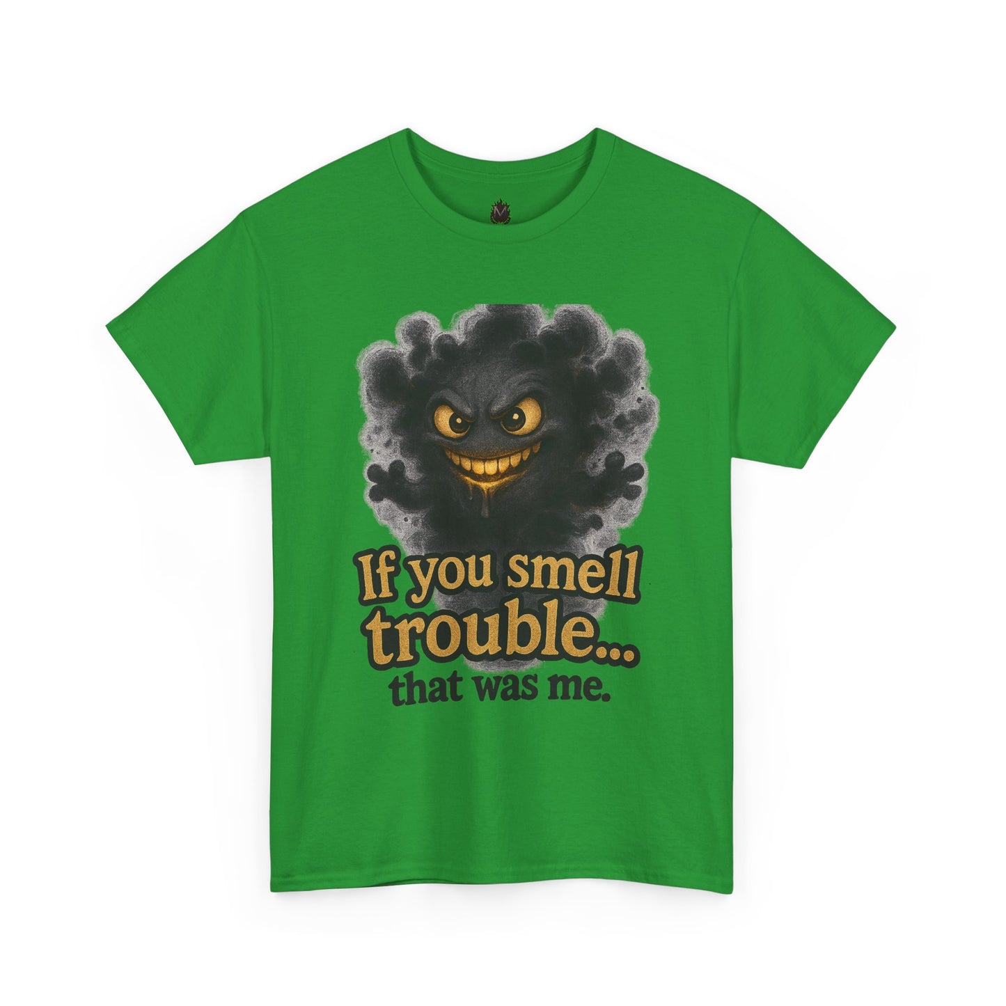 Funny Graphic Tee - "If You Smell Trouble... That Was Me" Smog Monster Shirt