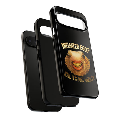 Phone Case — "Inflated Ego? Nah, It's Just Anxiety" Funny Pufferfish Design
