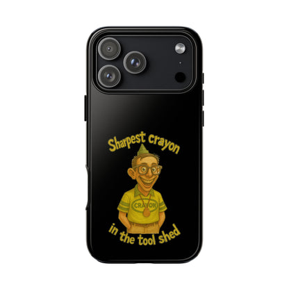 Phone Case — "Sharpest Crayon in the Tool Shed" Retro Teacher/Geek Protective Cover