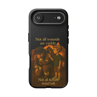 Phone Case — “Not All Wounds Are Visible” Firefighter PTSD Support Design