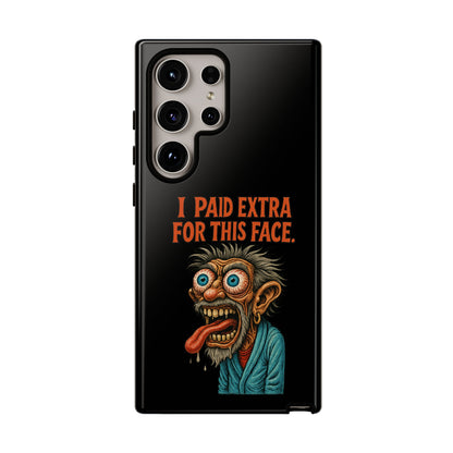 Funny ‘I Paid Extra For This Face’ Phone Case — Retro Horror Cartoon Design