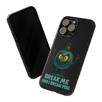 Phone Case — 'Break Me and I Break You' Mischievous Ornament Protective Cover