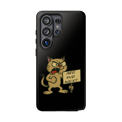Angry Cat Phone Case — 'Are We Next' Protest Graphic iPhone Case