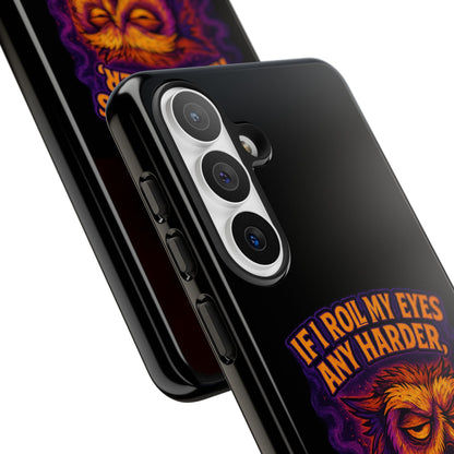 Phone Case — Grumpy Owl 'If I Roll My Eyes Any Harder, I'll Take Flight' Protective Cover