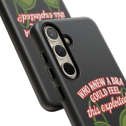 Phone Case — “Who Knew a Bra Could Feel This Exploited?” Graphic Protective Case