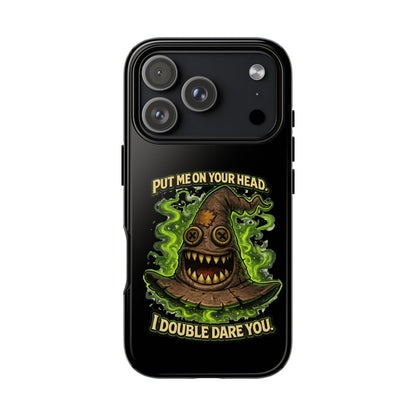 Phone Case — “Put Me On Your Head, I Double Dare You” Scary Witch Hat Design