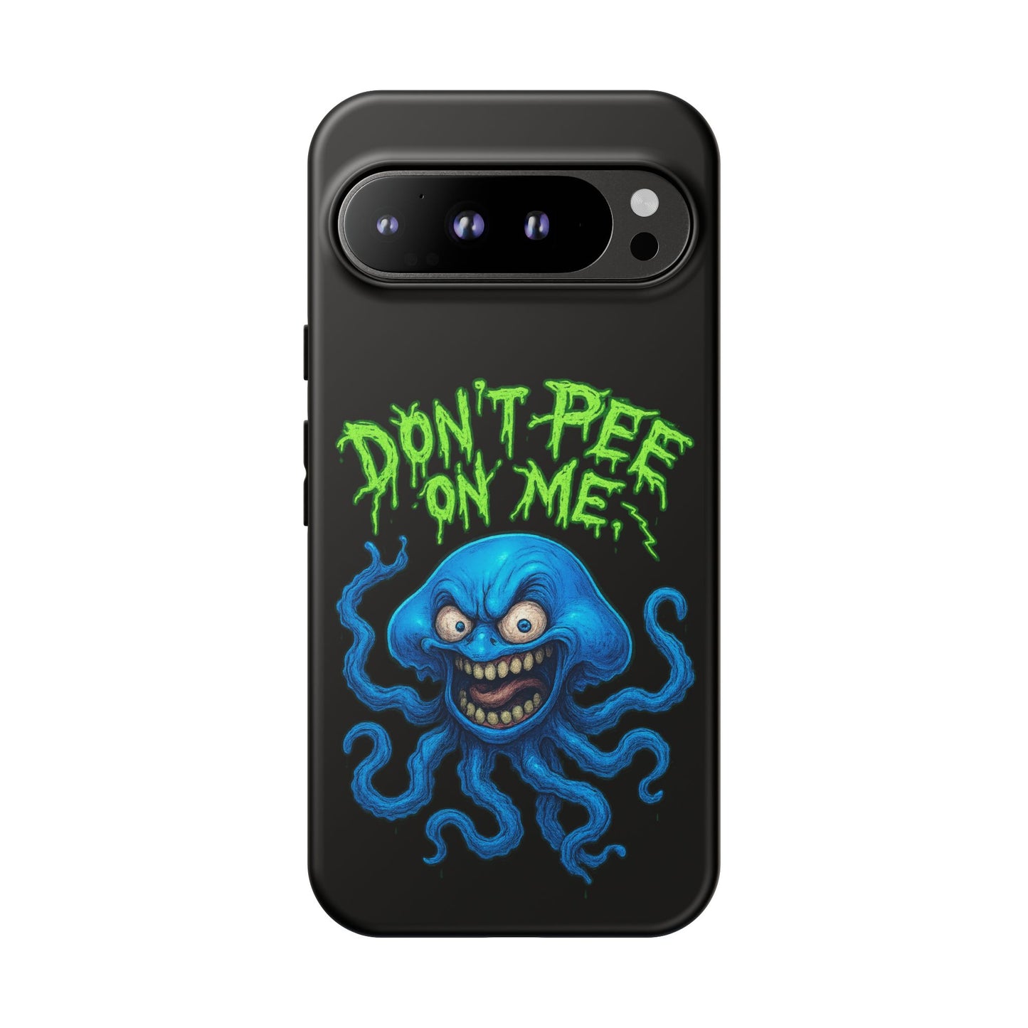 Don't Pee on Me Octopus Phone Case — Funny Grunge Protective Case