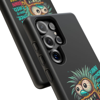 Phone Case — 'Yawn Once You're Tired, Yawn Twice You're Probably Expired' Retro Monster Graphic