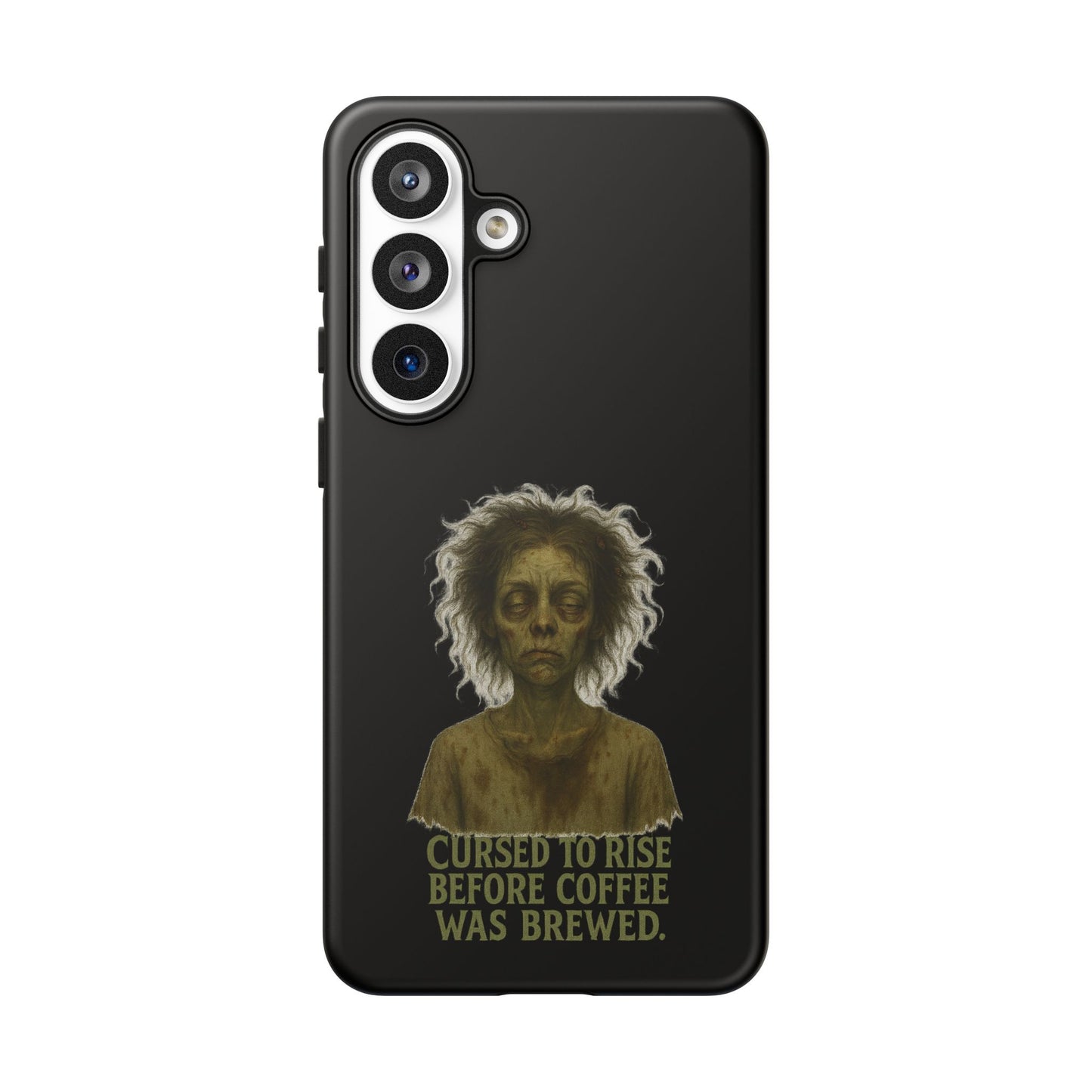 Phone Case — “Cursed to Rise Before Coffee Was Brewed” Goth Horror Design