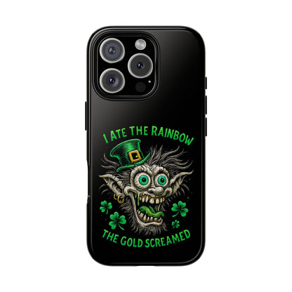 St. Patrick's Horror Phone Case — "I Ate the Rainbow, The Gold Screamed" Lucky Goblin Design