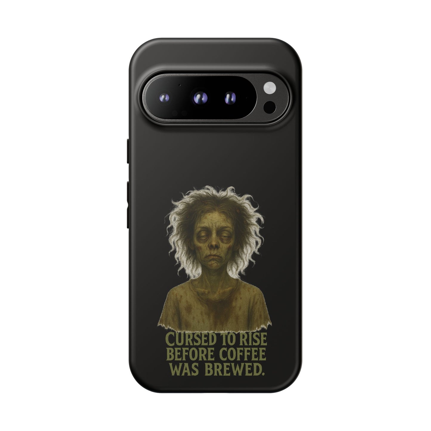 Phone Case — “Cursed to Rise Before Coffee Was Brewed” Goth Horror Design