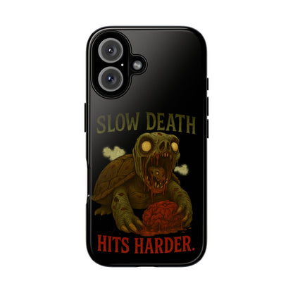 Tough Cases – "Slow Death Hits Harder" Horror Phone Case