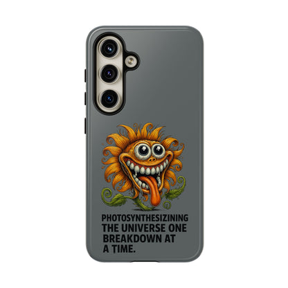 Funny Monster Sunflower Phone Case — "Photosynthesizing the Universe One Breakdown at a Time"