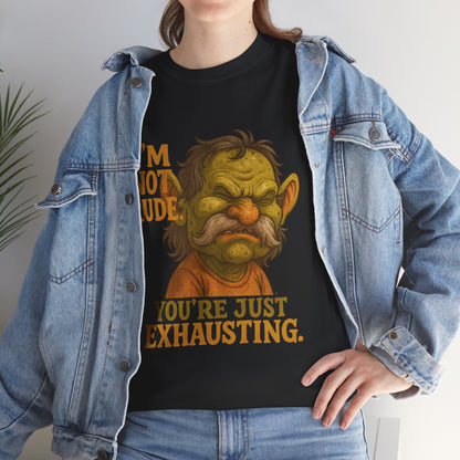 Grumpy Troll Face You’re Just Exhausting T-Shirt | Funny Sarcastic Tee