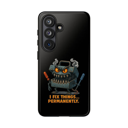 Phone Case — 'I Fix Things... Permanently' Mechanic Tool Monster Protective Case