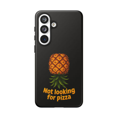 Phone Case — Tropical Pineapple "Not looking for pizza" Protective Cover