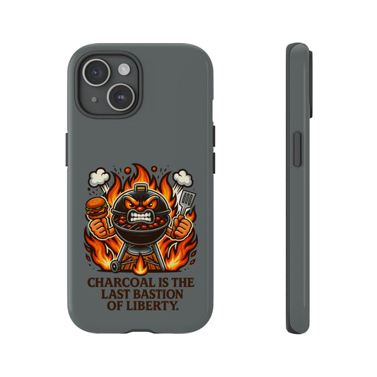 Grilling Phone Case — "Charcoal Is the Last Bastion of Liberty" BBQ Design