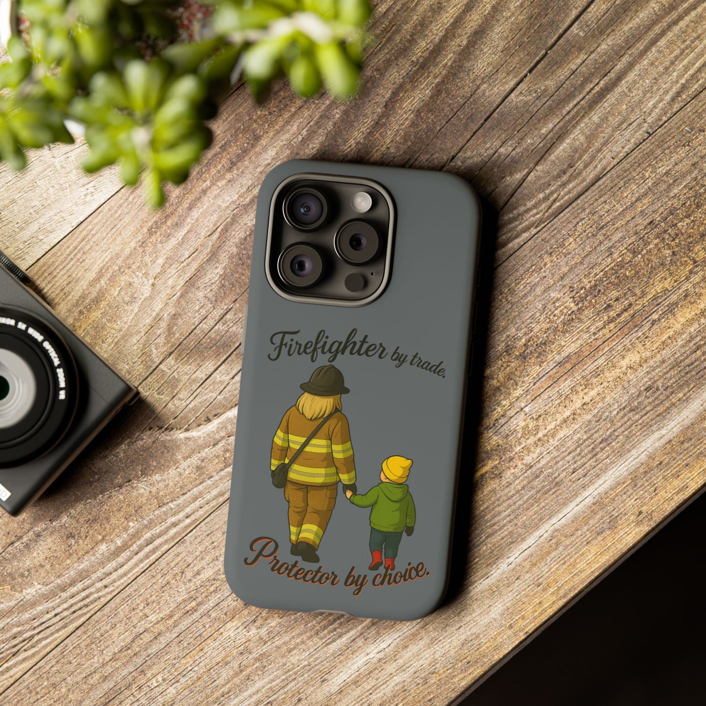 Firefighter Protector Phone Case — “Firefighter by trade, Protector by choice”