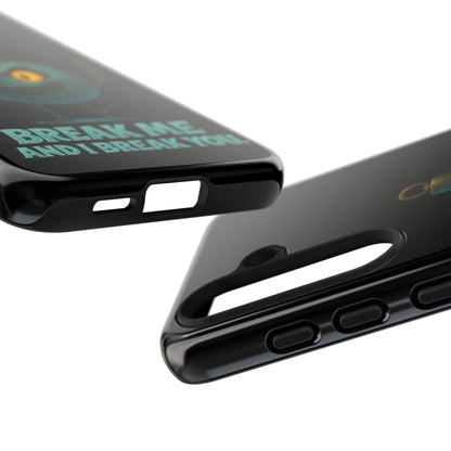 Phone Case — 'Break Me and I Break You' Mischievous Ornament Protective Cover