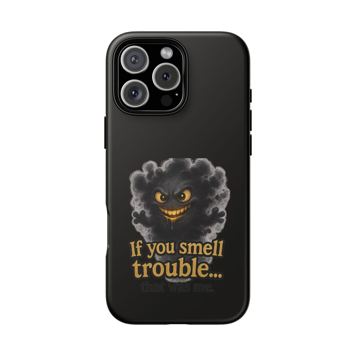 Phone Case — "If You Smell Trouble" Grinning Smoke Monster Protective Case