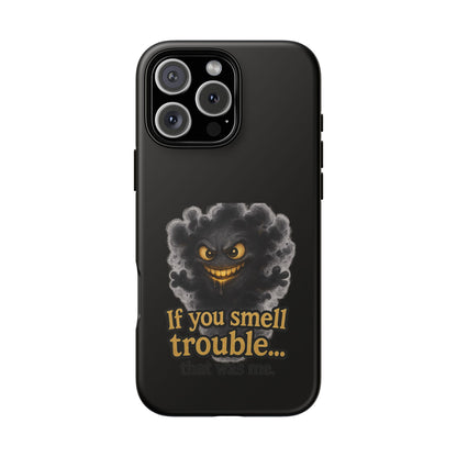 Phone Case — "If You Smell Trouble" Grinning Smoke Monster Protective Case