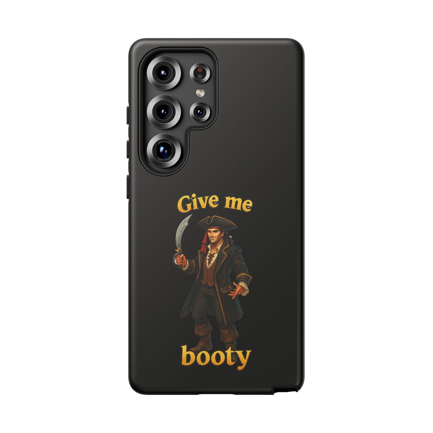 Phone Case — 'Give Me Booty' Pirate Graphic Protective Case