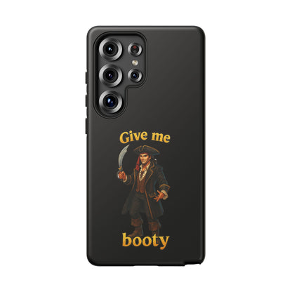 Phone Case — 'Give Me Booty' Pirate Graphic Protective Case