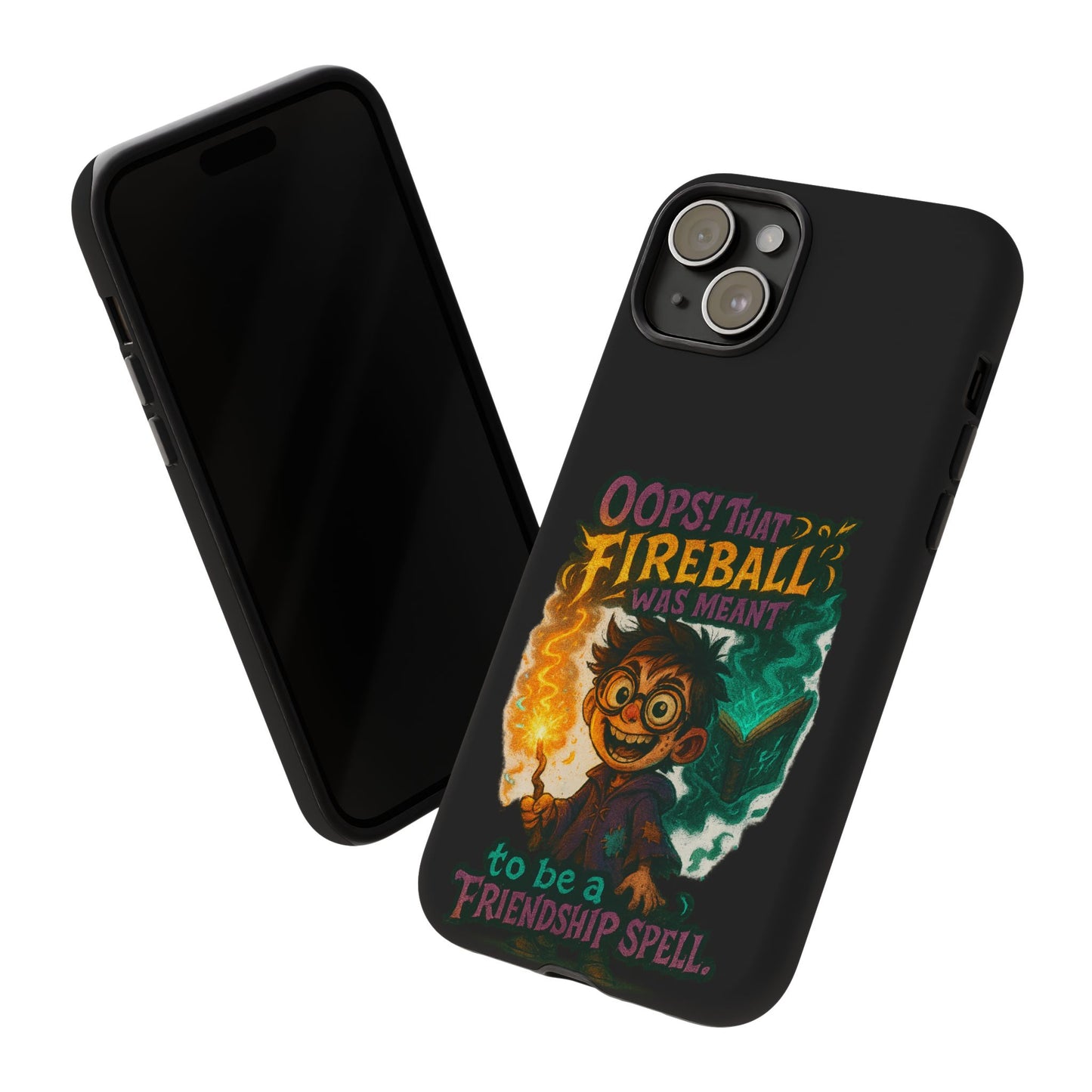 Phone Case — "Oops! That Fireball Was Meant to Be a Friendship Spell" Cute Fantasy Wizard Design