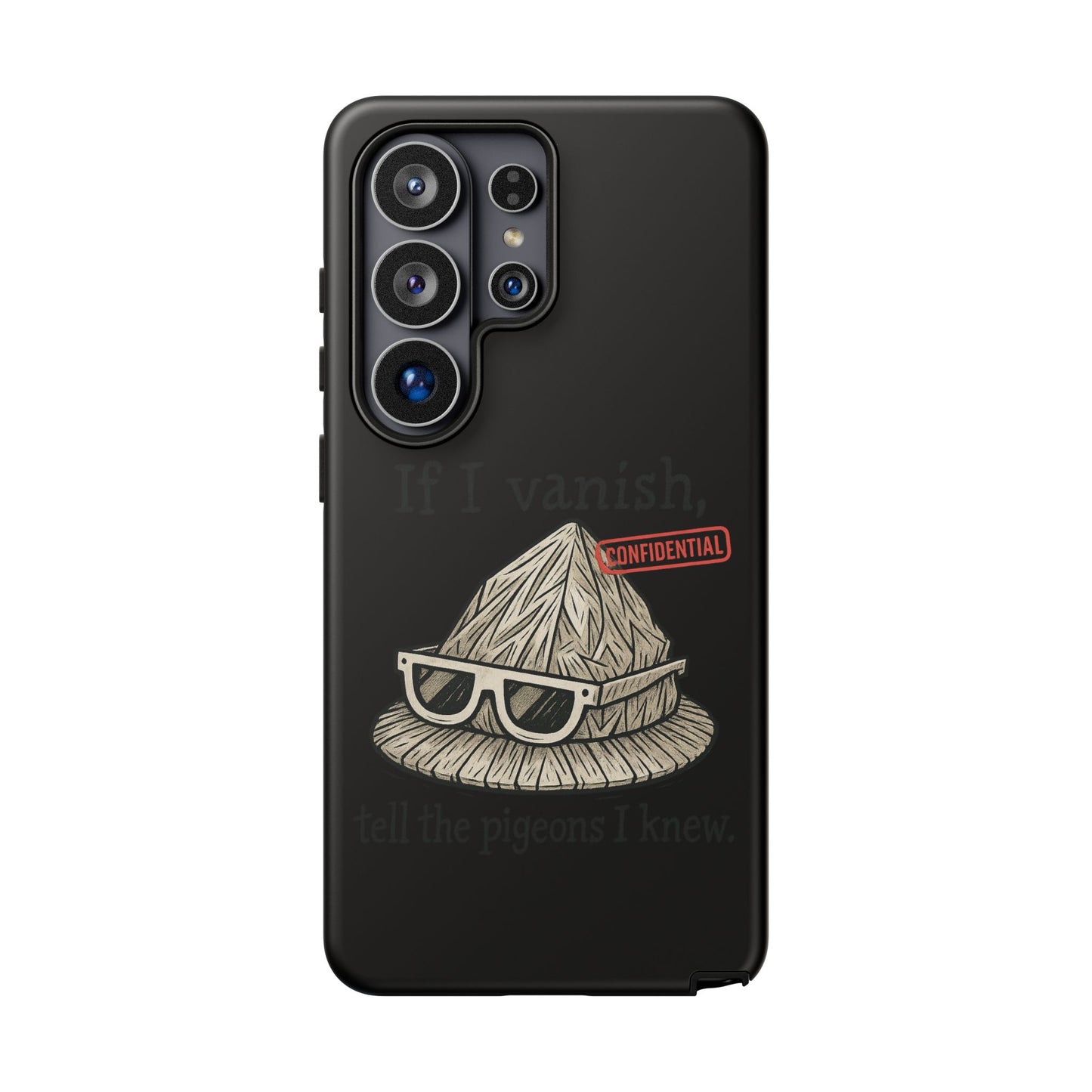 Conspiracy Tin-Foil Hat Phone Case — If I Vanish, Tell the Pigeons I Knew (Confidential)