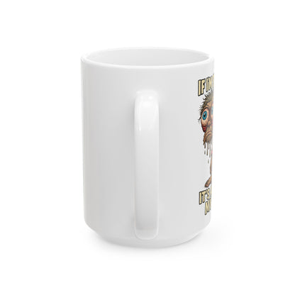 If I’m Standing, It’s Against My Will – Exhausted Goblin Mug