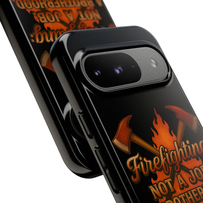 Firefighting: Not a Job, A Brotherhood Tough Phone Case