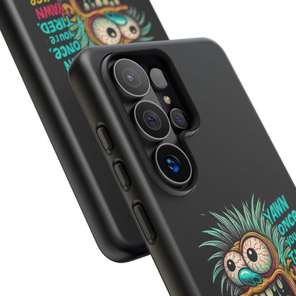 Phone Case — 'Yawn Once You're Tired, Yawn Twice You're Probably Expired' Retro Monster Graphic