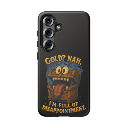 Phone Case — “Gold? Nah, I’m Full of Disappointment” Funny Treasure Chest Design