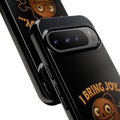 Phone Case — "I Bring Joy... and Mild Psychological Trauma" Funny Creepy Design