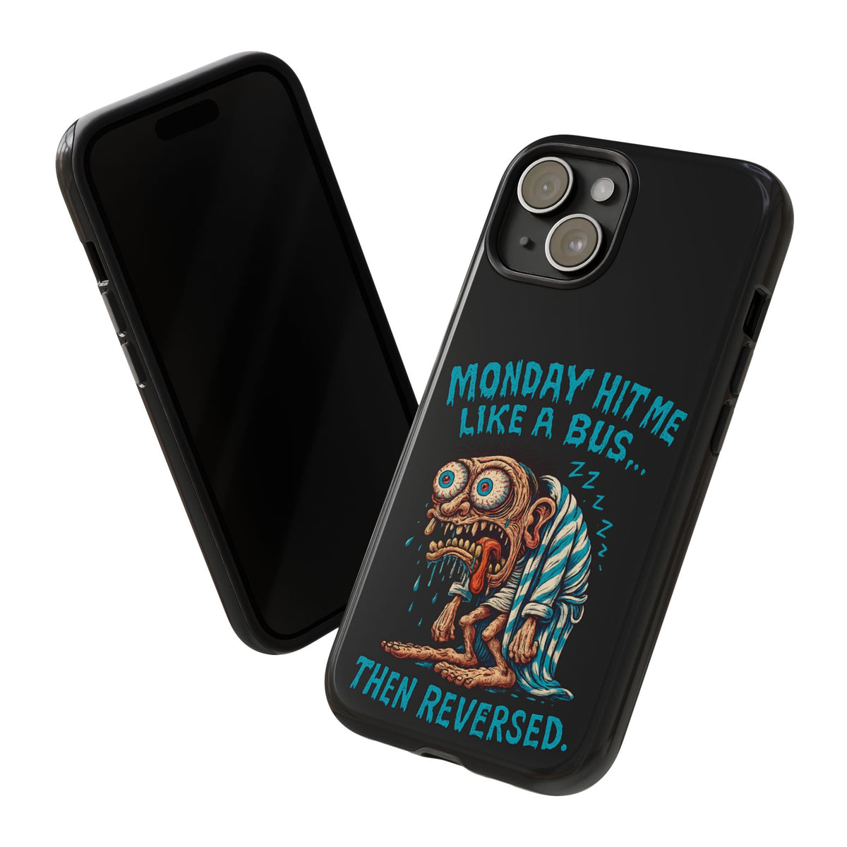 Phone Case — "Monday Hit Me Like a Bus... Then Reversed" Funny Grotesque Zombie Design