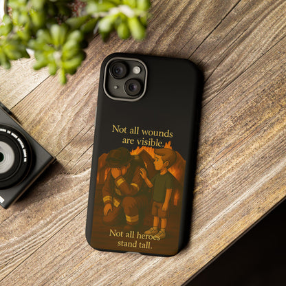 Phone Case — “Not All Wounds Are Visible” Firefighter PTSD Support Design