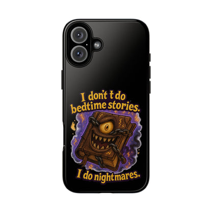 Phone Case — "I Don't Do Bedtime Stories, I Do Nightmares" Horror Book Design