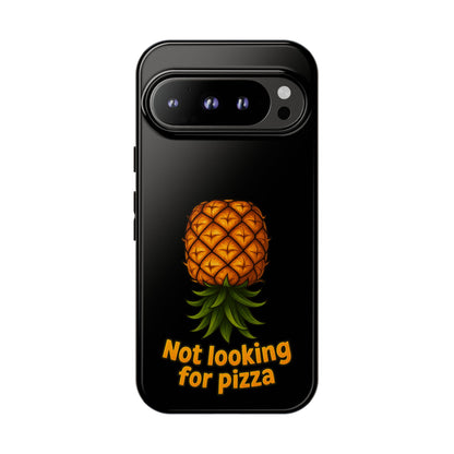 Phone Case — Tropical Pineapple "Not looking for pizza" Protective Cover