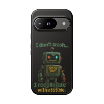 Phone Case — "I Don't Crash... I Recalibrate" Retro Robot Protective Cover