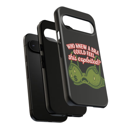 Phone Case — “Who Knew a Bra Could Feel This Exploited?” Graphic Protective Case