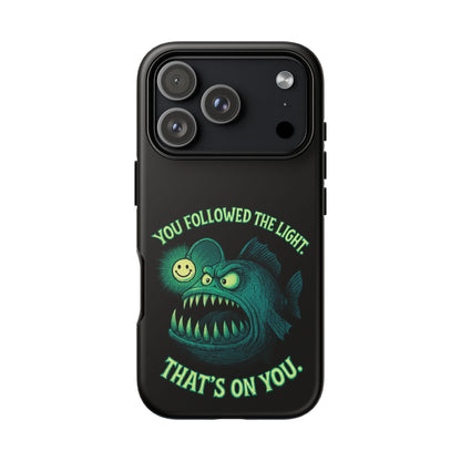 Anglerfish Phone Case – “You Followed The Light, That’s On You” Glow Horror Protective Case