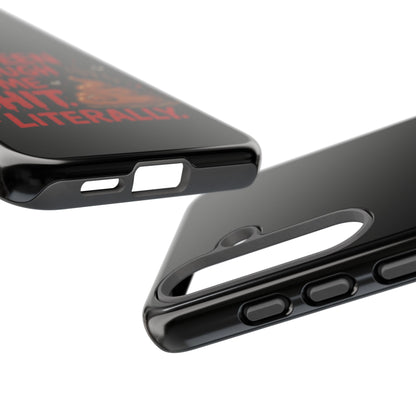 Phone Case — "I've Been Through Some Shit. Literally." Humorous Resilient Tough Case