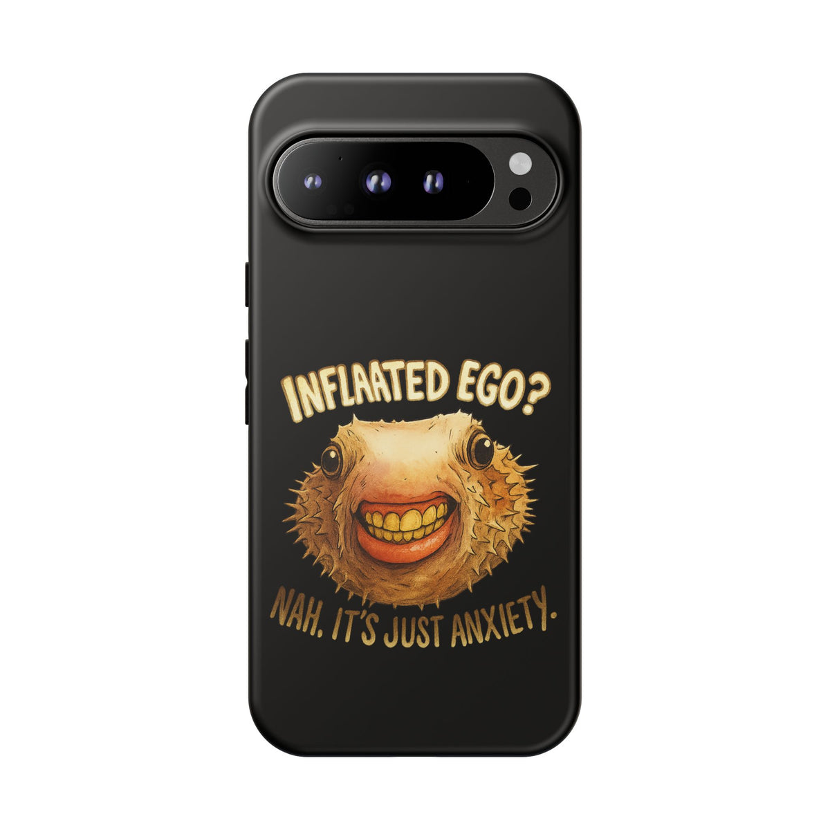 Phone Case — "Inflated Ego? Nah, It's Just Anxiety" Funny Pufferfish Design