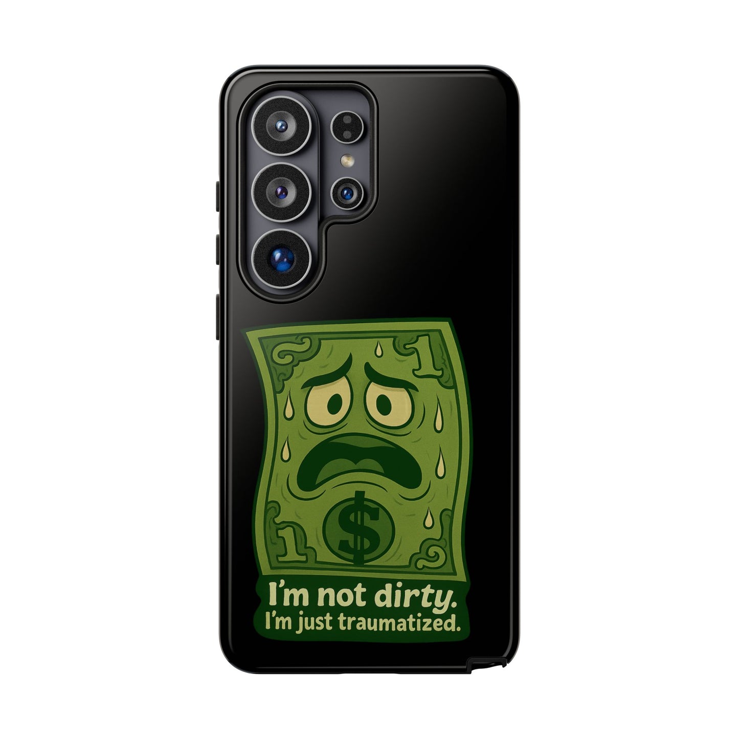 Phone Case — Funny Traumatized Dollar Bill Design ("I'm not dirty, I'm just traumatized")