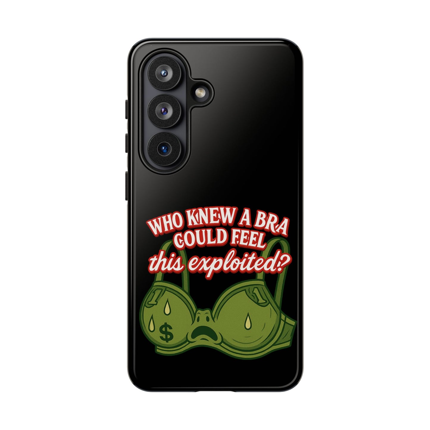 Phone Case — “Who Knew a Bra Could Feel This Exploited?” Graphic Protective Case