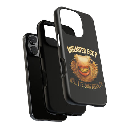 Phone Case — "Inflated Ego? Nah, It's Just Anxiety" Funny Pufferfish Design