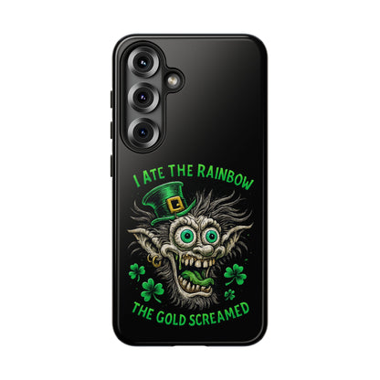 St. Patrick's Horror Phone Case — "I Ate the Rainbow, The Gold Screamed" Lucky Goblin Design