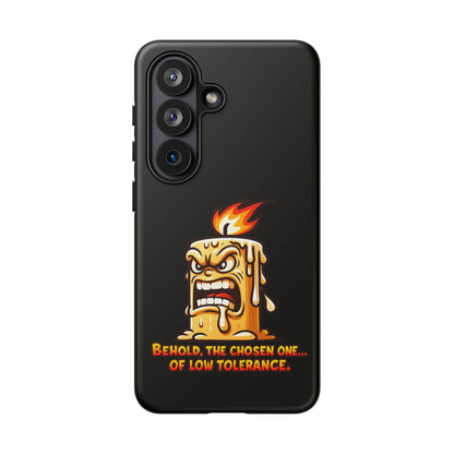 Phone Case — Angry Flaming Candle “Behold, the Chosen One… of Low Tolerance”