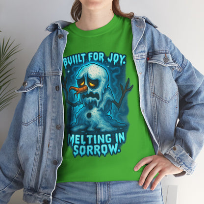 Melting Snowman T-Shirt — "Built for Joy, Melting in Sorrow" Graphic Tee