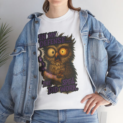 Owl Magic T-Shirt — "In My Defense The Spell Did Work" Graphic Tee